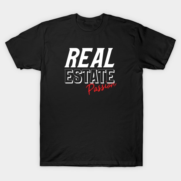 Real Estate Passion T-Shirt by The Favorita